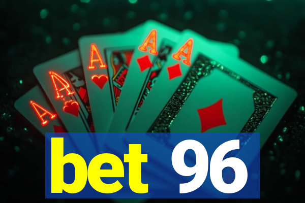 bet 96